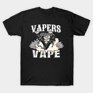 Vapers gonna Vape Vaporizer Gift T-Shirt